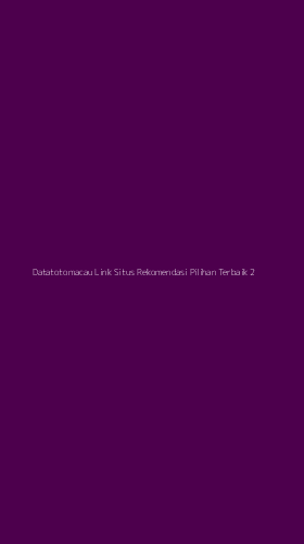 Tampilan Antarmuka Aplikasi Datatotomacau Link Situs Rekomendasi Pilihan Terbaik - 2