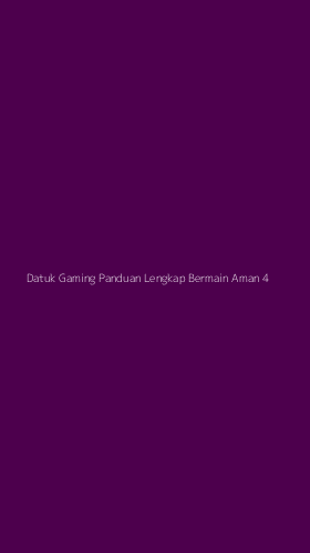 Tampilan Antarmuka Aplikasi Datuk Gaming Panduan Lengkap Bermain Aman - 4