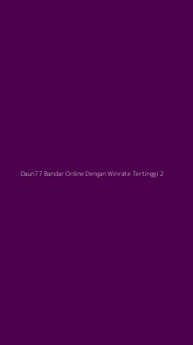 Tampilan Antarmuka Aplikasi Daun77 Bandar Online Dengan Winrate Tertinggi - 2