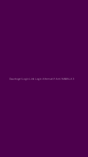 Tampilan Antarmuka Aplikasi Dauntogel Login Link Login Alternatif Anti Nawala - 3