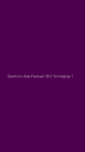 Tampilan Antarmuka Aplikasi Dauntoto Wap Panduan Seo Terlengkap - 1