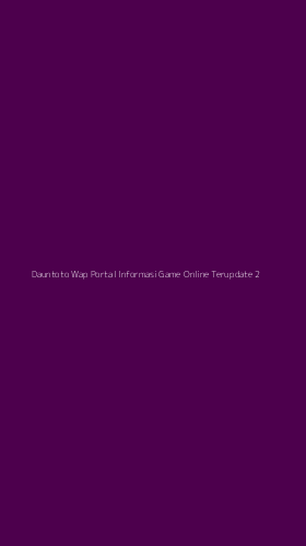 Tampilan Antarmuka Aplikasi Dauntoto Wap Portal Informasi Game Online Terupdate - 2