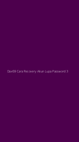 Tampilan Antarmuka Aplikasi Dax69 Cara Recovery Akun Lupa Password - 3