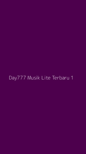 Tampilan Antarmuka Aplikasi Day777 Musik Lite Terbaru - 1