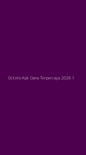 Tampilan Antarmuka Aplikasi Dctoto Apk Dana Terpercaya 2026 - 1