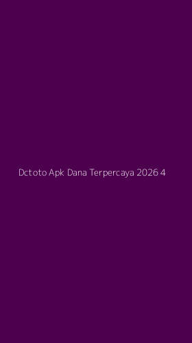 Tampilan Antarmuka Aplikasi Dctoto Apk Dana Terpercaya 2026 - 4