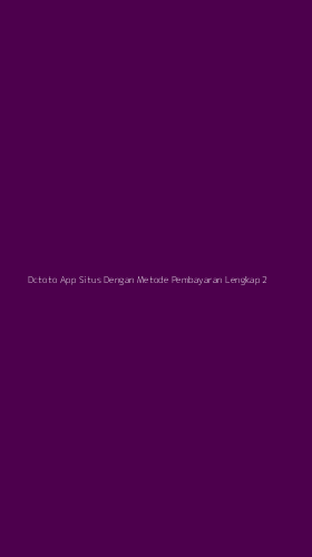 Tampilan Antarmuka Aplikasi Dctoto App Situs Dengan Metode Pembayaran Lengkap - 2