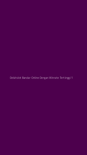 Tampilan Antarmuka Aplikasi Debitslot Bandar Online Dengan Winrate Tertinggi - 1