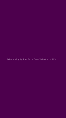 Tampilan Antarmuka Aplikasi Debutoto Rtp Aplikasi Portal Game Terbaik Android - 3