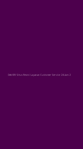 Tampilan Antarmuka Aplikasi Deki99 Situs Resmi Layanan Customer Service 24jam - 2