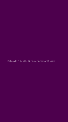 Tampilan Antarmuka Aplikasi Delima4d Situs Multi Game Terbesar Di Asia - 1
