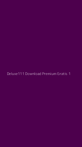 Tampilan Antarmuka Aplikasi Deluxe111 Download Premium Gratis - 1