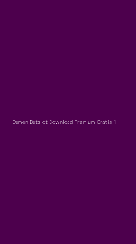 Tampilan Antarmuka Aplikasi Demen Betslot Download Premium Gratis - 1