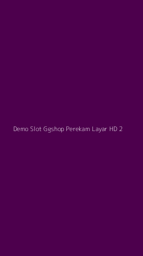 Tampilan Antarmuka Aplikasi Demo Slot Ggshop Perekam Layar Hd - 2