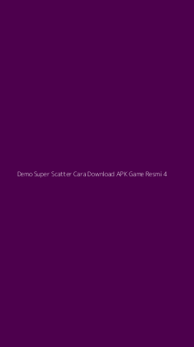 Tampilan Antarmuka Aplikasi Demo Super Scatter Cara Download Apk Game Resmi - 4