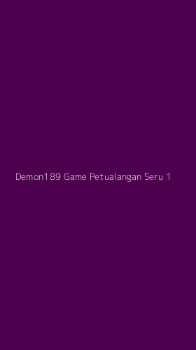 Tampilan Antarmuka Aplikasi Demon189 Game Petualangan Seru - 1