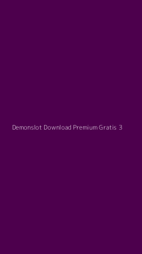 Tampilan Antarmuka Aplikasi Demonslot Download Premium Gratis - 3