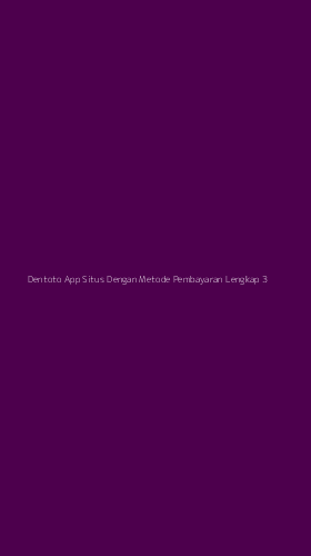 Tampilan Antarmuka Aplikasi Dentoto App Situs Dengan Metode Pembayaran Lengkap - 3