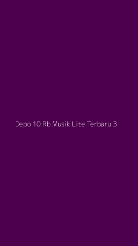 Tampilan Antarmuka Aplikasi Depo 10 Rb Musik Lite Terbaru - 3