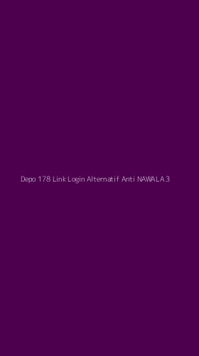 Tampilan Antarmuka Aplikasi Depo 178 Link Login Alternatif Anti Nawala - 3