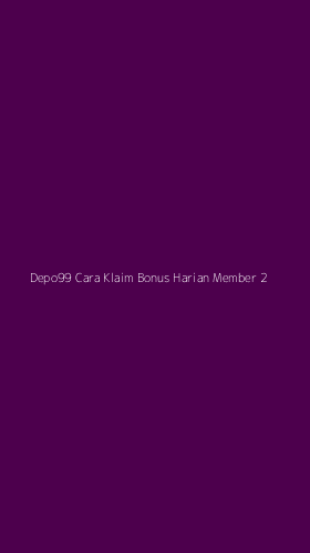 Tampilan Antarmuka Aplikasi Depo99 Cara Klaim Bonus Harian Member - 2
