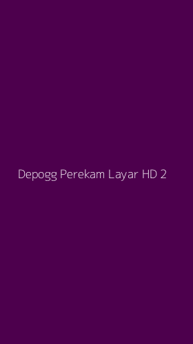 Tampilan Antarmuka Aplikasi Depogg Perekam Layar Hd - 2