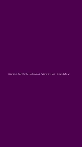 Tampilan Antarmuka Aplikasi Deposlot88 Portal Informasi Game Online Terupdate - 2
