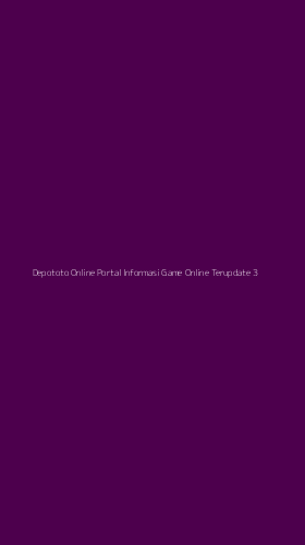 Tampilan Antarmuka Aplikasi Depototo Online Portal Informasi Game Online Terupdate - 3