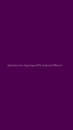 Tampilan Antarmuka Aplikasi Derektortoto App Game Rpg Android Offline - 4