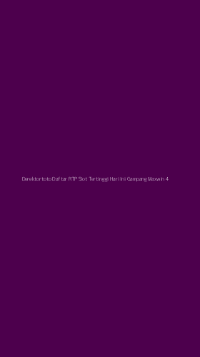 Tampilan Antarmuka Aplikasi Derektortoto Daftar Rtp Slot Tertinggi Hari Ini Gampang Maxwin - 4