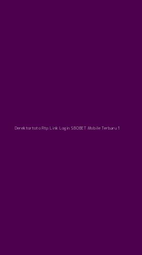 Tampilan Antarmuka Aplikasi Derektortoto Rtp Link Login Sbobet Mobile Terbaru - 1