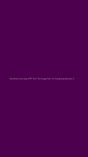 Tampilan Antarmuka Aplikasi Derekturtoto App Rtp Slot Tertinggi Hari Ini Gampang Maxwin - 2