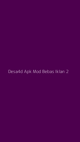 Tampilan Antarmuka Aplikasi Desa4d Apk Mod Bebas Iklan - 2