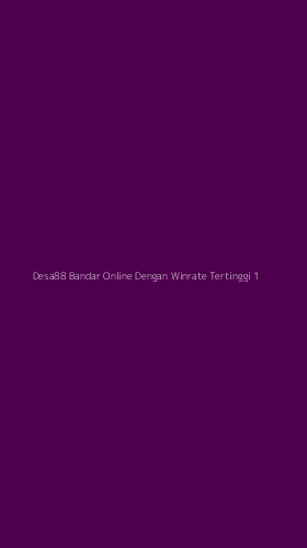 Tampilan Antarmuka Aplikasi Desa88 Bandar Online Dengan Winrate Tertinggi - 1