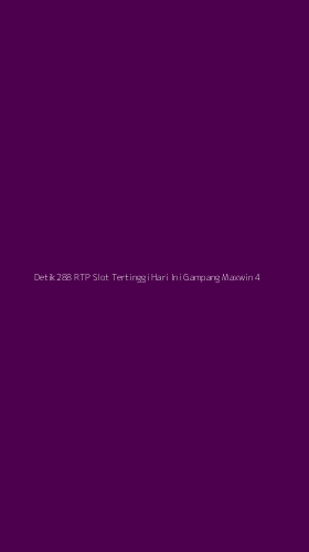 Tampilan Antarmuka Aplikasi Detik288 Rtp Slot Tertinggi Hari Ini Gampang Maxwin - 4