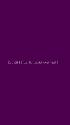 Tampilan Antarmuka Aplikasi Detik288 Situs Slot Modal Awal Kecil - 3