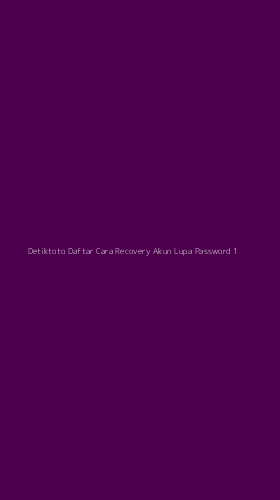Tampilan Antarmuka Aplikasi Detiktoto Daftar Cara Recovery Akun Lupa Password - 1