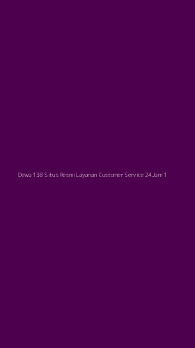 Tampilan Antarmuka Aplikasi Dewa 138 Situs Resmi Layanan Customer Service 24jam - 1