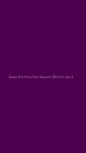 Tampilan Antarmuka Aplikasi Dewa 303 Situs Slot Deposit Qris 24 Jam - 2