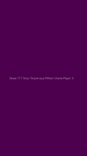 Tampilan Antarmuka Aplikasi Dewa 777 Situs Terpercaya Pilihan Utama Player - 3