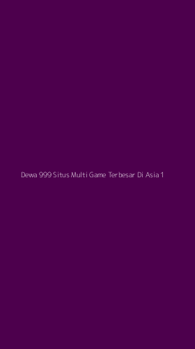 Tampilan Antarmuka Aplikasi Dewa 999 Situs Multi Game Terbesar Di Asia - 1