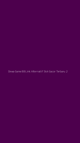 Tampilan Antarmuka Aplikasi Dewa Game 88 Link Alternatif Slot Gacor Terbaru - 2