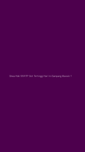 Tampilan Antarmuka Aplikasi Dewa Hoki 99 Rtp Slot Tertinggi Hari Ini Gampang Maxwin - 1