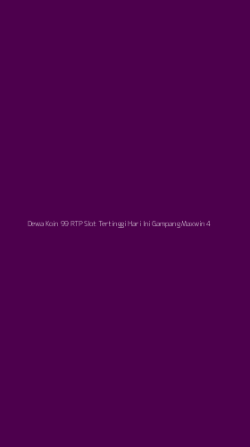 Tampilan Antarmuka Aplikasi Dewa Koin 99 Rtp Slot Tertinggi Hari Ini Gampang Maxwin - 4