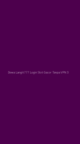 Tampilan Antarmuka Aplikasi Dewa Langit777 Login Slot Gacor Tanpa Vpn - 3