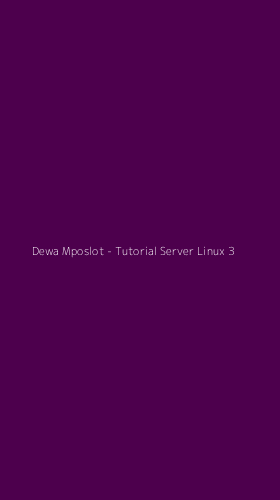 Tampilan Antarmuka Aplikasi Dewa Mposlot - Tutorial Server Linux - 3