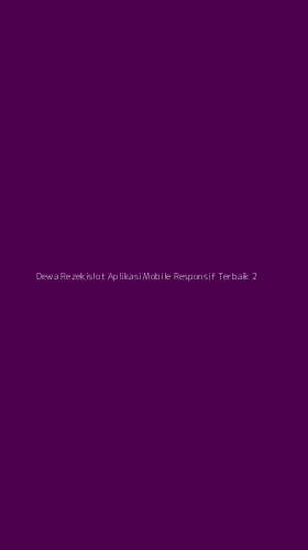 Tampilan Antarmuka Aplikasi Dewa Rezekislot Aplikasi Mobile Responsif Terbaik - 2