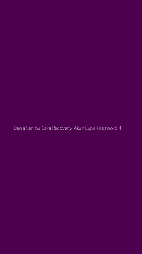 Tampilan Antarmuka Aplikasi Dewa Seribu Cara Recovery Akun Lupa Password - 4