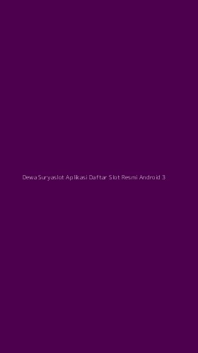 Tampilan Antarmuka Aplikasi Dewa Suryaslot Aplikasi Daftar Slot Resmi Android - 3