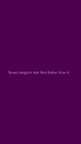 Tampilan Antarmuka Aplikasi Dewa Uangslot Apk Mod Bebas Iklan - 4